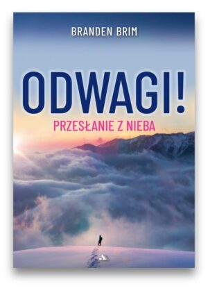 Odwagi przesłanie z nieba