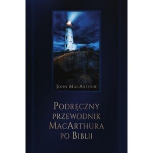 Podręczny przewodnik po Biblii – J.MacArthur