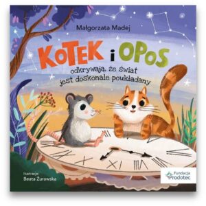 Kotek i opos odkrywają, że świat jest doskonale... Kotek i opos odkrywają, że świat jest doskonale…