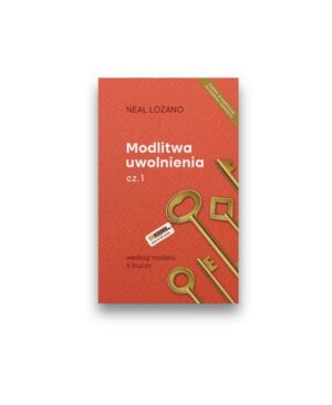 Modlitwa uwolnienia 1 – Neal Lozano