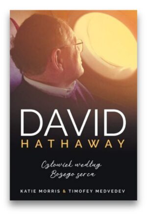 David Hathaway – człowiek według Bożego serca