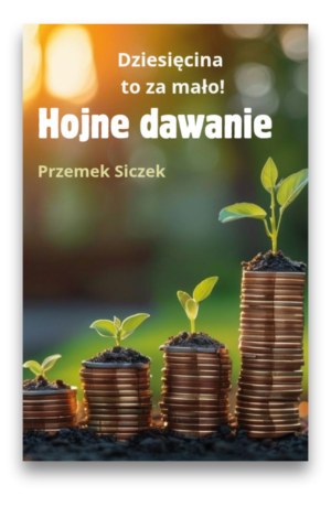 Hojne dawanie - Dziesięcina to za mało Hojne dawanie – Dziesięcina to za mało