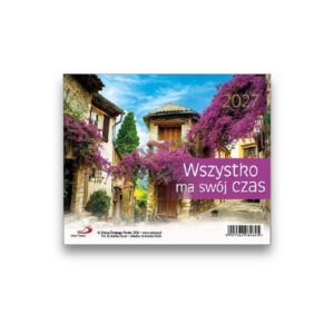 Kalendarz 2027 na biurko - Wszystko ma swój czas Kalendarz 2027 na biurko – Wszystko ma swój czas