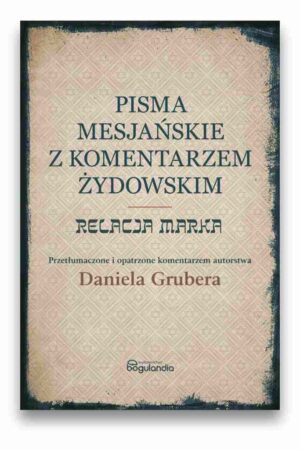 Relacja Marka - Pisma Mesjańskie z kom. żydowskim Relacja Marka – Pisma Mesjańskie z kom. żydowskim