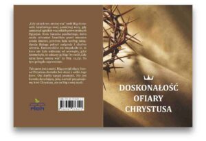 Doskonałość ofiary Chrystusa Doskonałość ofiary Chrystusa