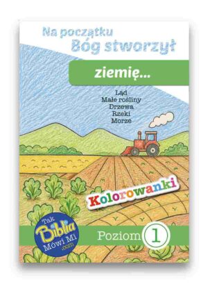 Na początku Bóg stworzył ziemię KOLOROWANKA 1