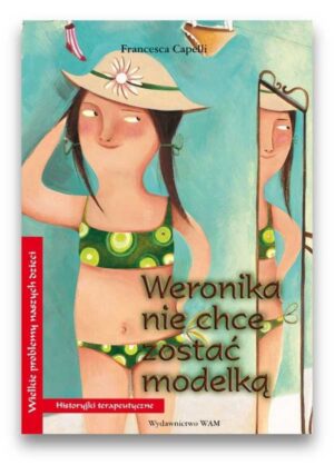 Weronika nie chce zostać modelką